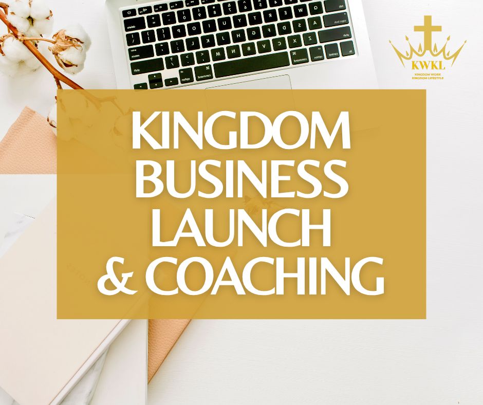 Kingdom Business Launch & Coaching