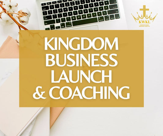 Kingdom Business Launch & Coaching