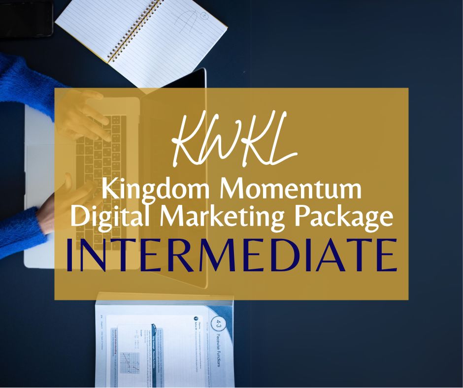 Kingdom Momentum Digital Marketing Package (Starter, Intermediate, Advanced)